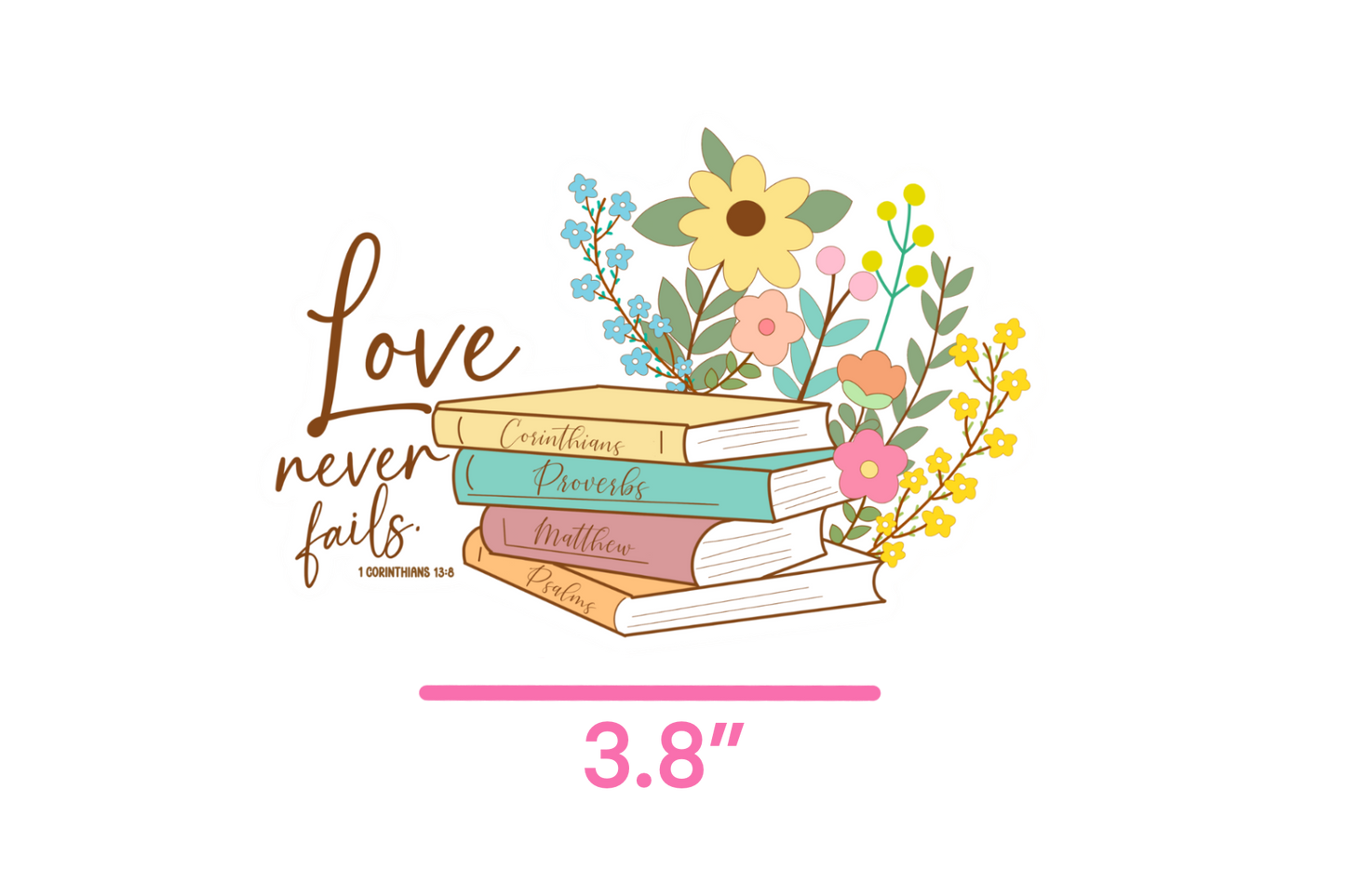 Sticker: “Love never fails”